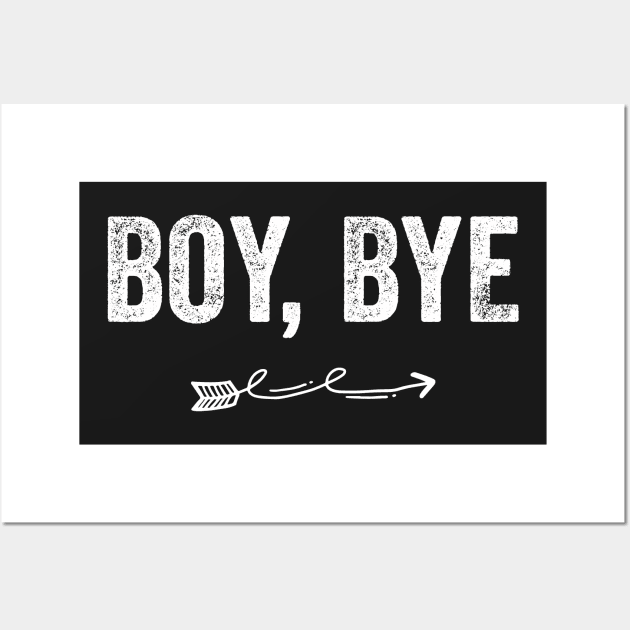 Boy, Bye Wall Art by captainmood